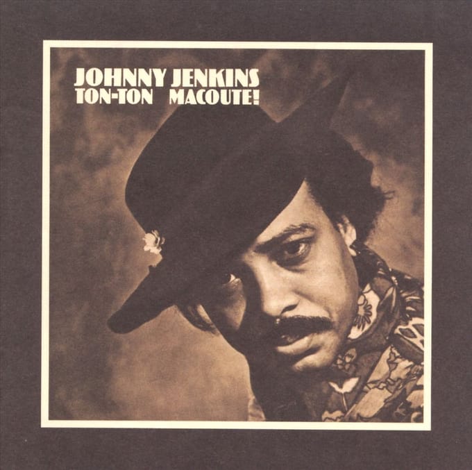 Ton Ton Macoute - Johnny Jenkins
