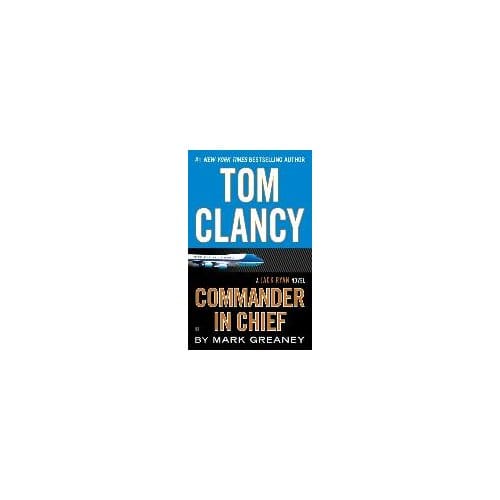Tom Clancy Commander In Chief - Mark Greaney