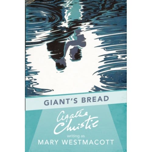 Giant’s Bread - Agatha Christie