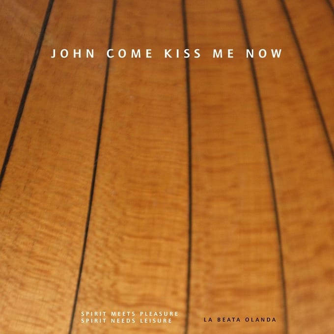 La Beata Olanda - John Come Kiss Me Now (CD)