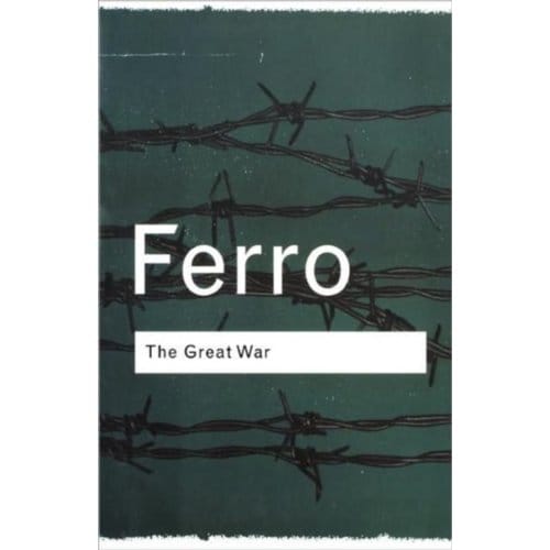 The Great War - Routledge Classics - Ferro, Marc