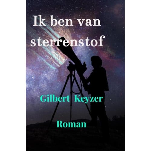Ik Ben Van Sterrenstof - Gilbert Keyzer