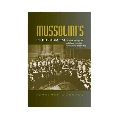 Mussolini's Policemen - Jonathan Dunnage