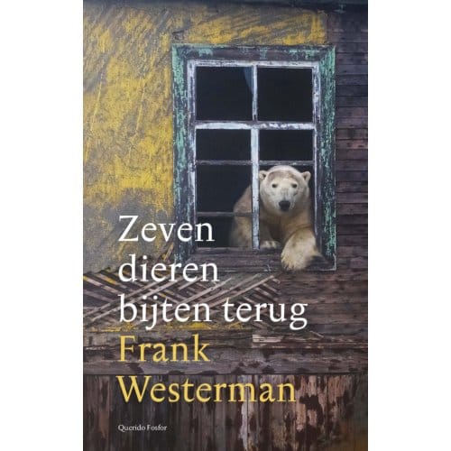 Zeven Dieren Bijten Terug - Frank Westerman