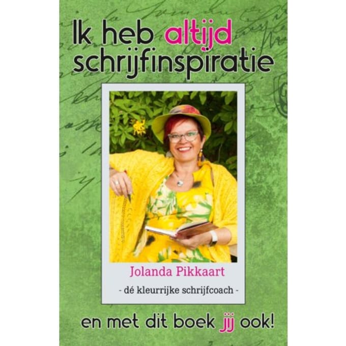Ik Heb Altijd Schrijfinspiratie - Jolanda Pikkaart