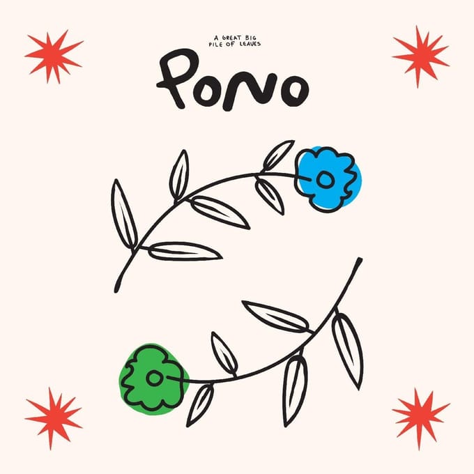 Pono - A Great Big Pile Of Leaves