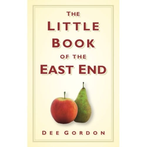 The Little Book Of The East End - Dee Gordon