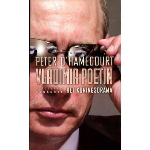 Vladimir Poetin Het Koningsdrama - Peter d' Hamecourt