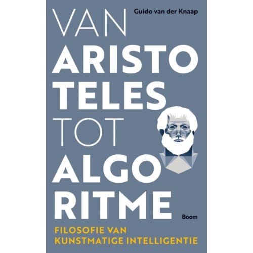 Van Aristoteles Tot Algoritme - Guido van der Knaap