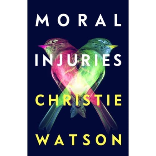 Moral Injuries - Watson, Christie