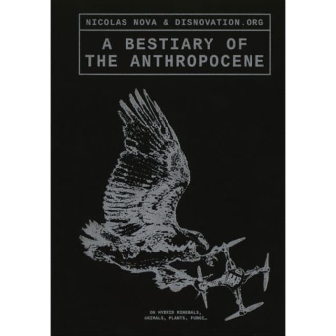 A Bestiary Of The Anthropocene - Maria Roszkowska