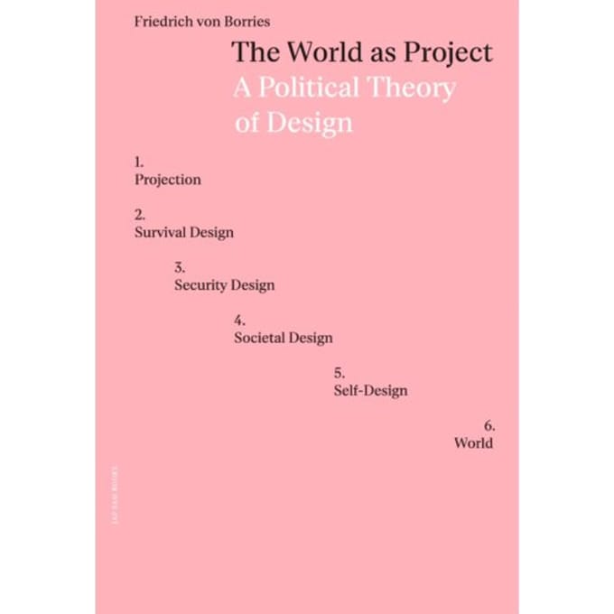 The World As Project - Friedrich von Borries