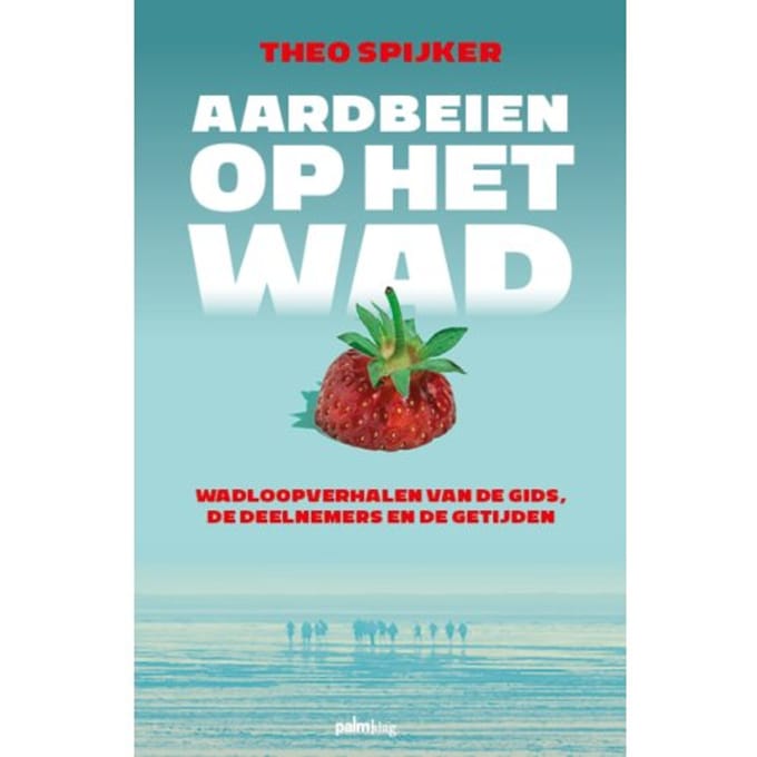 Aardbeien Op Het Wad - Theo Spijker