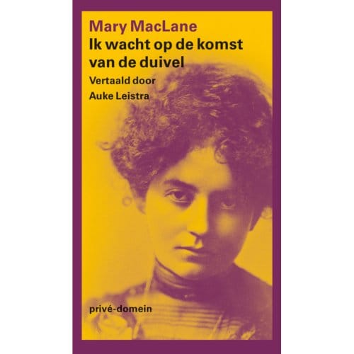 Ik Wacht Op De Komst Van De Duivel - Privé-Domein - Mary MacLane