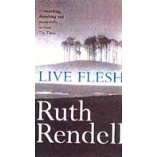 Live Flesh - Ruth Rendell