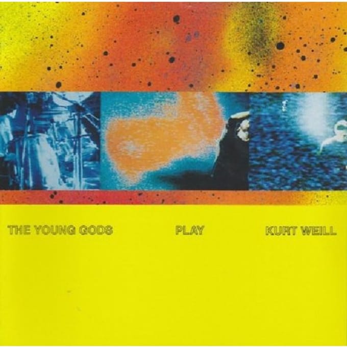 The Young Gods - Play Kurt Weill (CD)