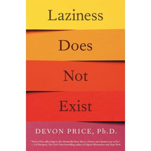 Laziness Does Not Exist - Devon Price