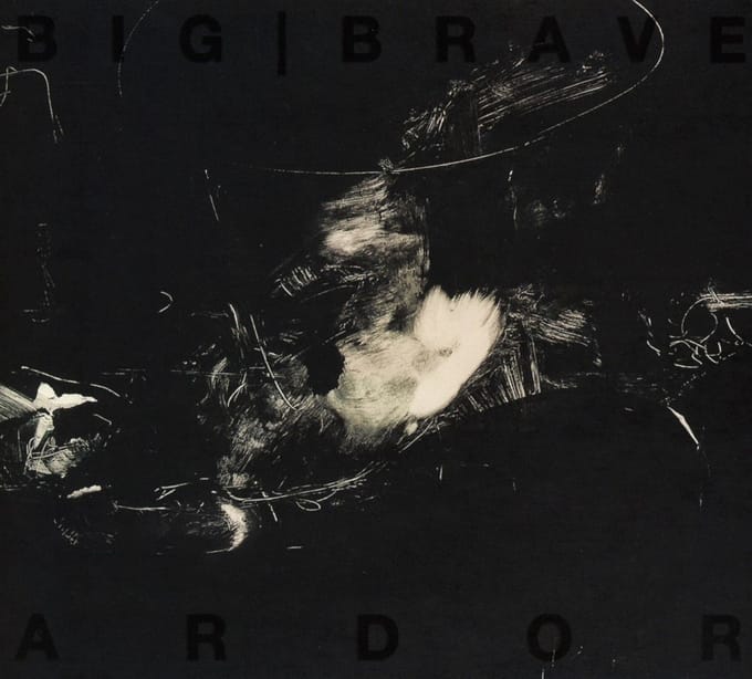 Big|Brave - Ardor (CD)