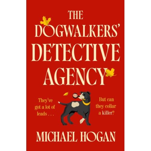 The Dogwalkers' Detective Agency - Michael Hogan