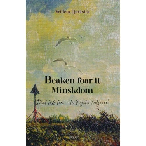 Beaken Foar It Minskdom - Willem Tjerkstra