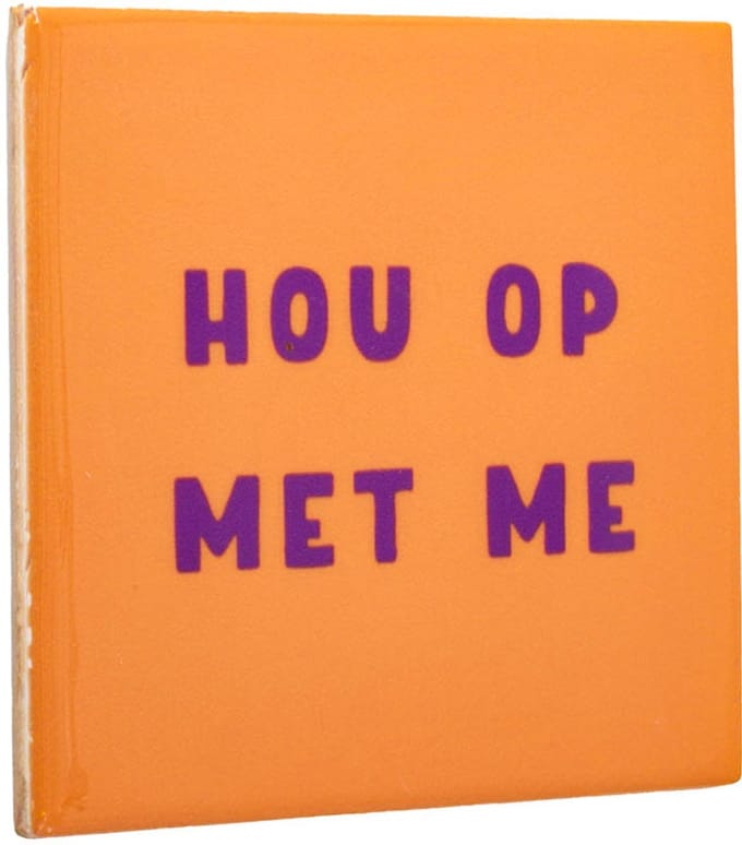 HomeBound by KY | Tegeltje - Hou op met me | tegeltje | 10,5x10,5x0,5cm