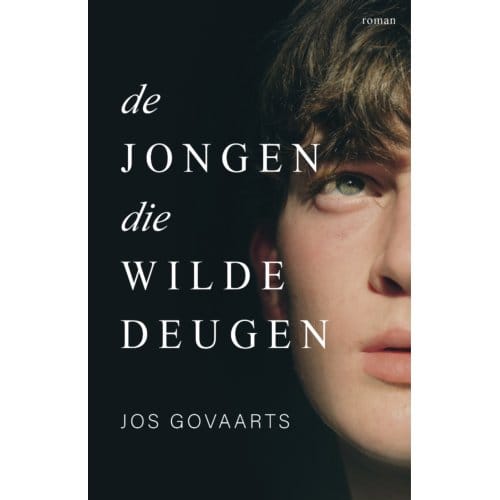 De Jongen Die Wilde Deugen - Jos Govaarts