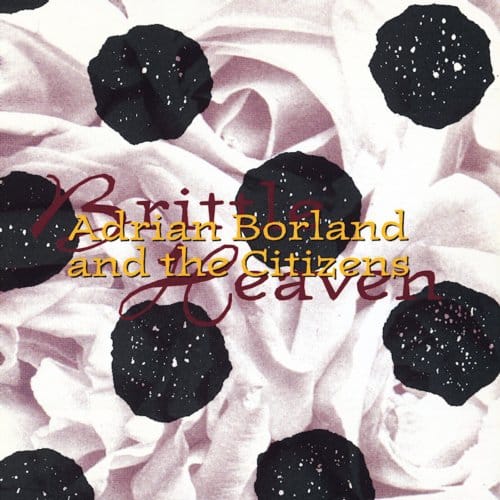 Brittle Heaven - Adrian Borland And The Citizens