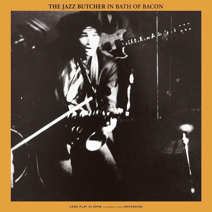 Jazz Butcher - Bath Of Bacon (LP)