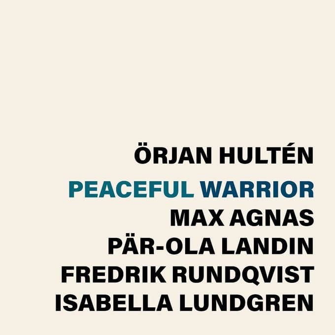 Örjan Hulten, Max Agnas, Par-Ola Landin, Fredrik Rundqvist, Isabella Lundgren - Peaceful Warrior (CD)
