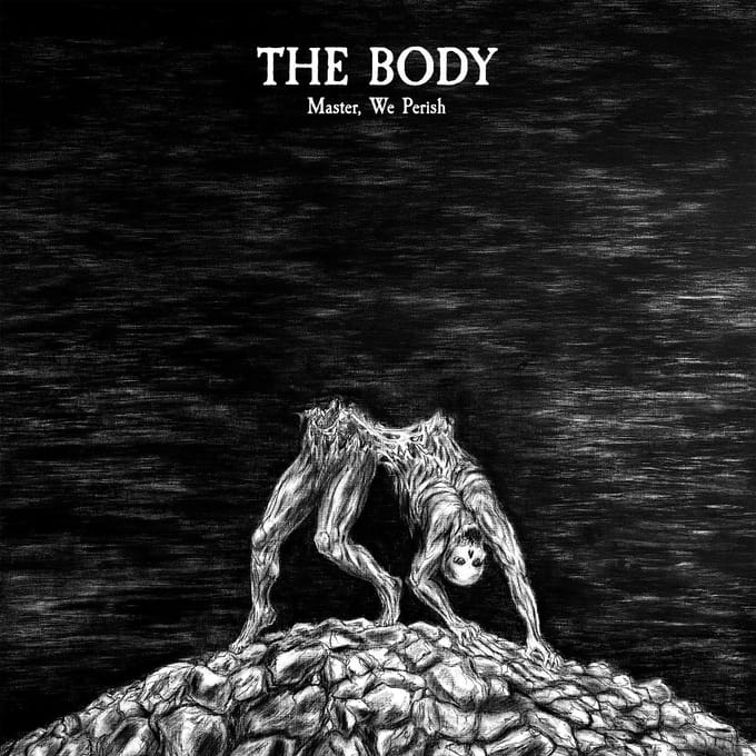 The Body - Master, We Perish (LP)