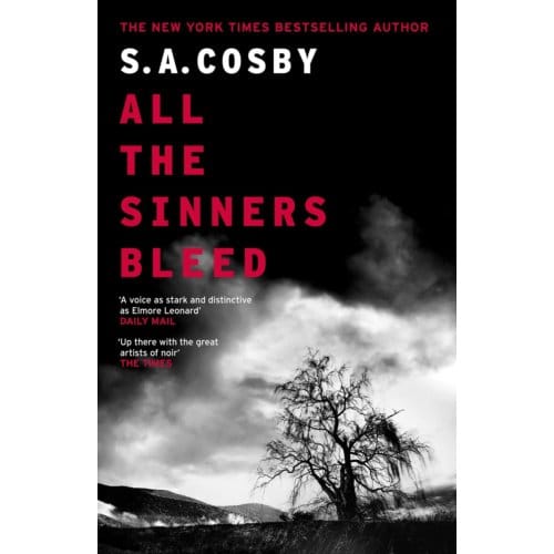 All The Sinners Bleed - S. A. Cosby