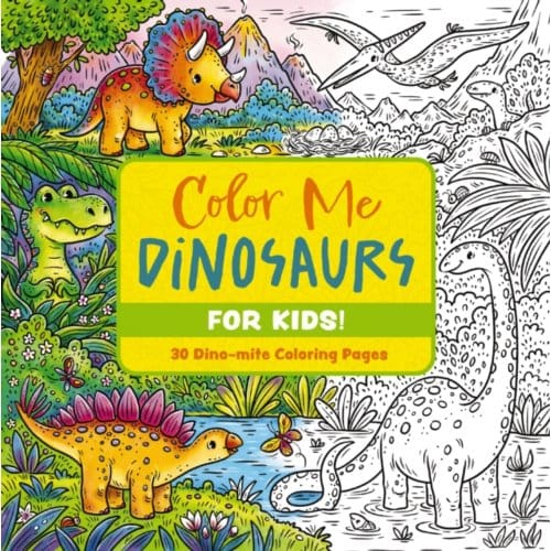 Color Me Dinosaurs (Kids' Edition) - Editors of Cider Mill Press