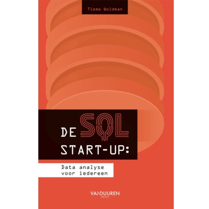 De Sql Start-Up: Data-Analyse Voor Iedereen - Tieme Woldman