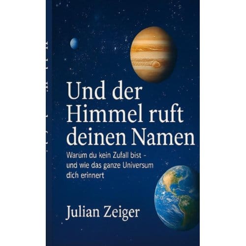 Und Der Himmel Ruft Deinen Namen - Julian Zeiger