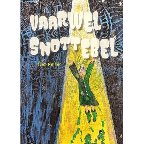 Vaarwel Snottebel - Teun Vetter