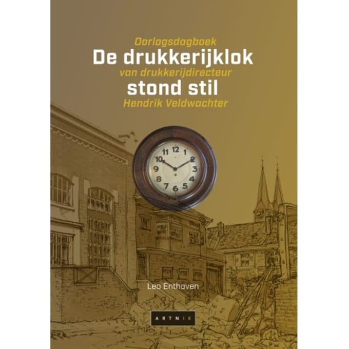 De Drukkerijklok Stond Stil - Leo Enthoven
