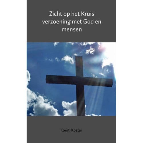 Zicht Op Het Kruis - Koert en Marleen Koster