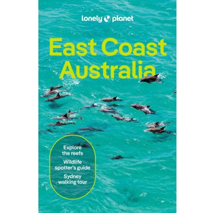 Lonely Planet East Coast Australia - Lonely Planet Country Guide