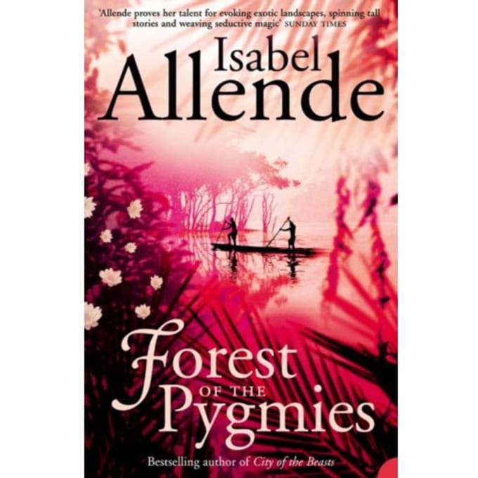 Forest Of The Pygmies - Isabel Allende