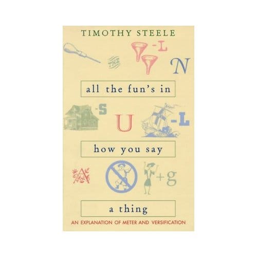 All The Fun's In How You Say A Thing - Timothy Steele