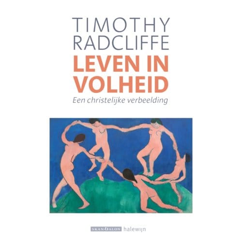 Leven In Volheid - Timothy Radcliffe