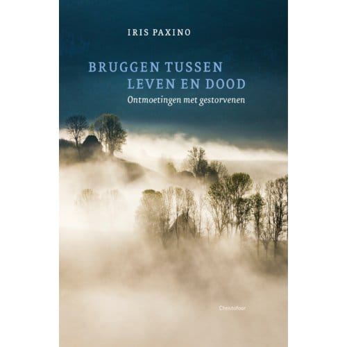 Bruggen Tussen Leven En Dood - Iris Paxino