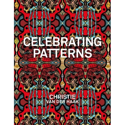 Celebrating Patterns. Christie Van Der Haak