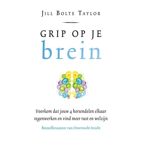 Grip Op Je Brein - Jill Bolte Taylor