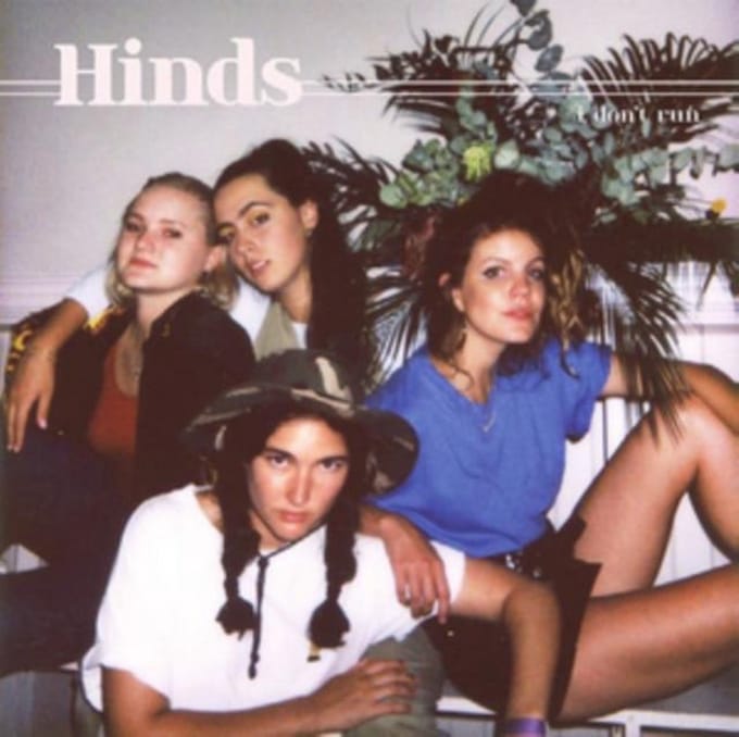 I Don't Run - Hinds