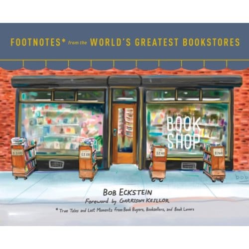 Footnotes From The World's Greatest Bookstores - Bob Eckstein