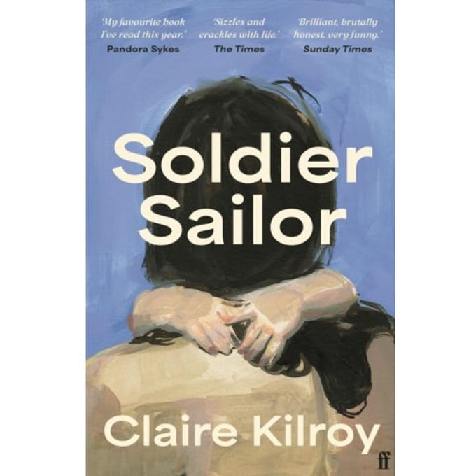 Soldier Sailor - Claire Kilroy