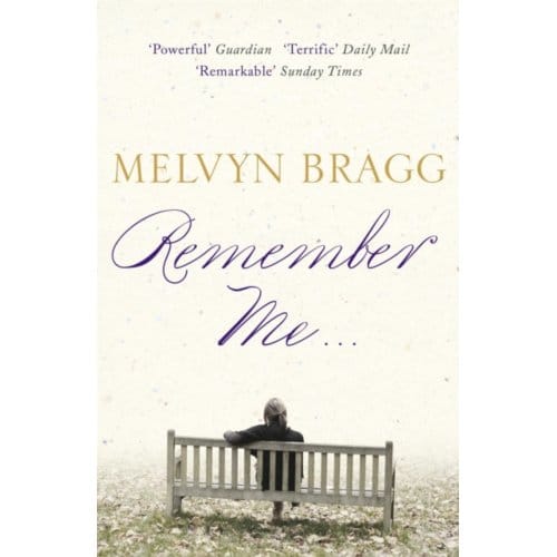 Remember Me... - Melvyn Bragg