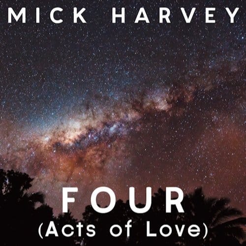 Four (Acts Of Love) - Mick Harvey