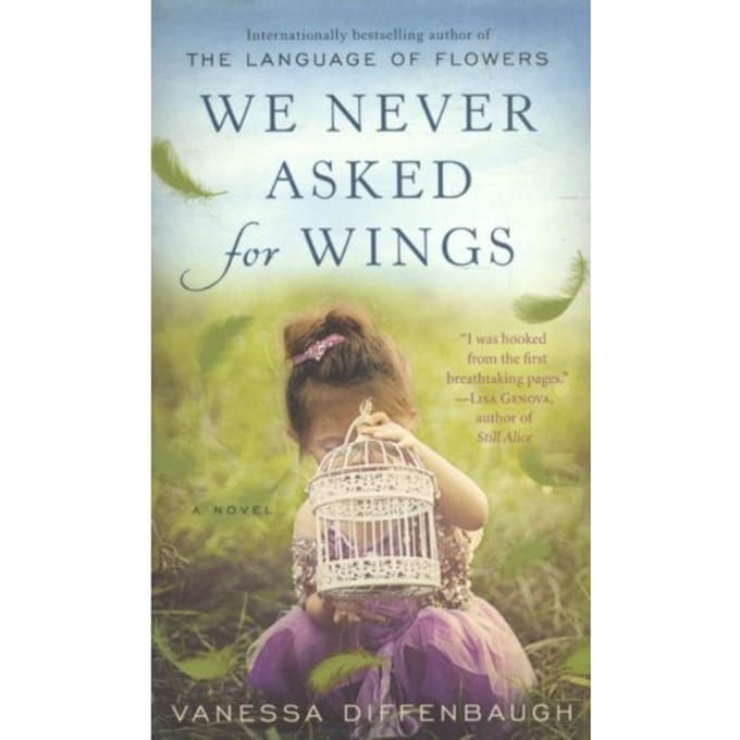 We Never Asked For Wings - Vanessa Diffenbaugh